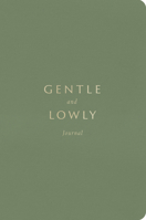 Gentle and Lowly Journal 1433580381 Book Cover