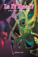 Is It Real?: Always Keep Them Guessing B0F22VYMQ4 Book Cover