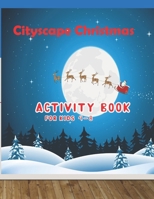 Cityscape Christmas: Coloring & Activity Book for Kids B08QBQJZ91 Book Cover