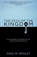 The Keys of the Kingdom: A New Strategy to Change Your Life and the World Around You 0615952380 Book Cover