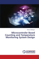 Microcontroler Based Counting and Temperature Monitoring System Design 3659495565 Book Cover