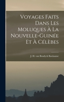 Voyages Faits Dans les Moluques à la Nouvelle-Guinée et à Célèbes 1017533407 Book Cover