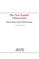 The "New Normal" Chinese Style: What it Means for the World Economy 191076017X Book Cover