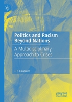 Politics and Racism Beyond Nations: A Multidisciplinary Approach to Crises 3030917193 Book Cover