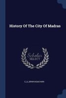 History Of The City Of Madras 1021196088 Book Cover