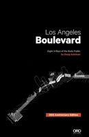 Los Angeles Boulevard: Eight X-Rays of the Body Politic 1941806422 Book Cover