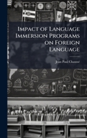 Impact of Language Immersion Programs on Foreign Language 1025103432 Book Cover