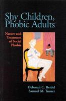 Shy Children, Phobic Adults: Nature And Treatment of Social Anxiety Disorder 1557984611 Book Cover