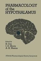 Pharmacology of the Hypothalamus: Proceedings of a British Pharmacological Society International Symposium on the Hypothalamus Held on Thursday, September 8th, 1977 at the University of Manchester, U. 1349035084 Book Cover