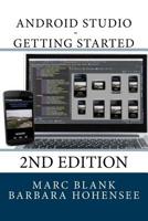 Android Studio - Getting Started: 2nd Edition 1500116114 Book Cover