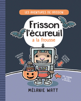 Les aventures de Frisson : N° 4 - Frisson l’écureuil a la frousse 1039709478 Book Cover