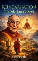 Reincarnation: The Dalai Lama's Quest B0DCNTYT6B Book Cover
