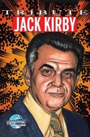 Tribute: Jack Kirby: Co-creator of Captain America to X-men 1955712948 Book Cover
