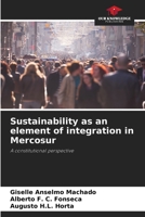 Sustainability as an element of integration in Mercosur 6206424650 Book Cover