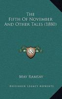 The Fifth Of November And Other Tales 0469992891 Book Cover