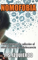 Nomofobia: Cómo prevenir la adicción al móvil durante la adolescencia. (Spanish Edition) B0DQ1NQ8RQ Book Cover