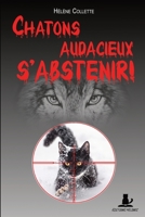 Chatons audacieux s'abstenir ! 2981907948 Book Cover