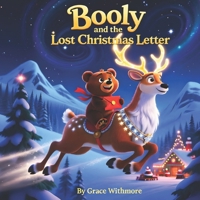 Booly and the Lost Christmas Letter: A heartwarming Christmas adventure for Children & Toddlers B0FWLHH36L Book Cover