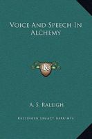 Voice And Speech In Alchemy 1417929812 Book Cover