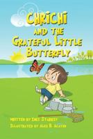 Chrichi and The Grateful Little Butterfly (A Lesson Learned Book) 1475142773 Book Cover