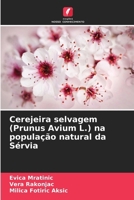 Cerejeira selvagem (Prunus Avium L.) na população natural da Sérvia (Portuguese Edition) 6200338205 Book Cover