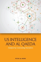 US Intelligence and Al Qaeda: Analysis by Contrasting Narratives 1474478077 Book Cover