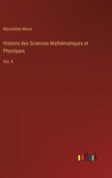 Histoire des Sciences Mathématiques et Physiques: Vol. X 3385318521 Book Cover