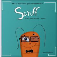 Scruff the Memory Stick: Fun, Rhyming Childrens Picture Book That Will Test Your Childs Memory 1533275483 Book Cover