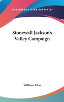 Stonewall Jackson's Valley Campaign: From November 4, 1861 to June 17, 1862 (Civil War Library) 1568520182 Book Cover