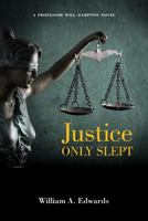Justice Only Slept: A Professor Will Hampton Novel 198437494X Book Cover