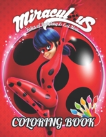 Miraculous Tales of Ladybug & Cat Noir Coloring Book: Exclusive Illustrations for Kids 169012900X Book Cover