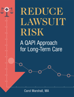 Reduce Lawsuit Risk: A QAPI Approach for Long-Term Care 1556451458 Book Cover