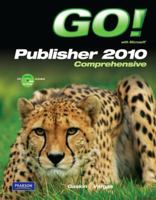Go! with Microsoft Publisher 2010: Comprehensive [With CDROM] 0132791722 Book Cover