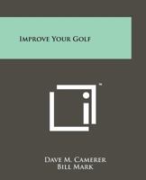 Improve Your Golf 1258165945 Book Cover