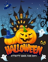 Halloween Activity Book for Kids: Kids Activity Book Full of Halloween Activity Fun Age 4-8 null Book Cover