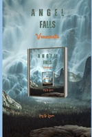 Angel Falls, Venezuela: Discovering South American Tallest Waterfall: Angel Falls B0CHLDSN41 Book Cover