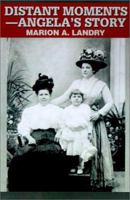 Distant Moments--Angela's Story 0595190685 Book Cover