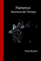 Flamenco : Herencia Del Tiempo 1522853812 Book Cover