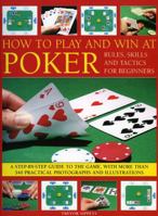 How to Play and Win at Poker: Skills and tactics for beginners 1844765393 Book Cover