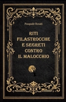Riti, filastrocche e segreti contro il malocchio. B0GXFMHTHP Book Cover