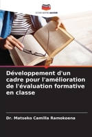 Développement d'un cadre pour l'amélioration de l'évaluation formative en classe 620604422X Book Cover