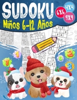 Sudoku Ni�os 6-12 A�os: 270 Sudoku para Ni�os de 6-12 A�os 4x4-6x6-9x9 con Soluciones - Entrena la Memoria y la L�gica B08HTG64XS Book Cover