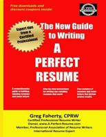 The New Guide to Writing A Perfect Resume: The Complete Guide to Writing Resumes, Cover Letters, and Other Job Search Documents 1523288728 Book Cover