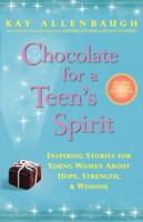 Chocolate for a Teen's Spirit: Inspiring Stories for Young Women About Hope, Strength, and Wisdom (Chocolate) 074322289X Book Cover