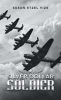 Silver Dollar Soldier 1982266635 Book Cover
