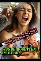 In den Arsch gefickt: Wunde Rosetten im Büro (German Edition) B0FBLH68RZ Book Cover