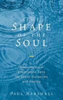 The Shape of the Soul: What Mystical Experience Tells Us about Ourselves and Reality 1538124777 Book Cover
