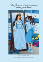 The Princess Lady-in-Waiting: Advanced Princess Behavior -- Vol. 3 1387744259 Book Cover