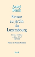 Retour au jardin du Luxembourg: Littérature et politique en Afrique du Sud 1982-1998 2234051029 Book Cover
