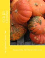 O Is for October: An Alphabet Book 1539768058 Book Cover
